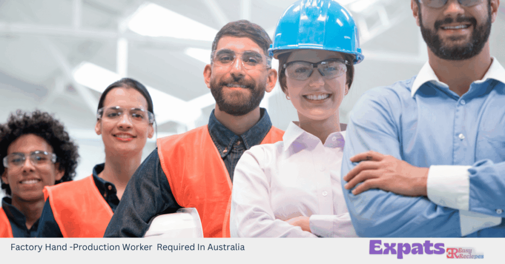 Factory Hand -Production Worker Required In Australia