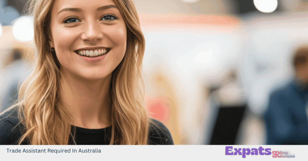 Trade Assistant Required In Australia