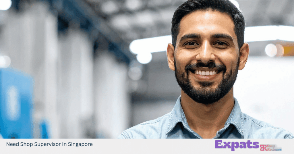Need Shop Supervisor In Singapore