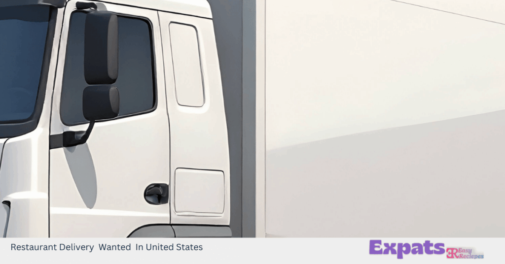 Restaurant Delivery Wanted In United States