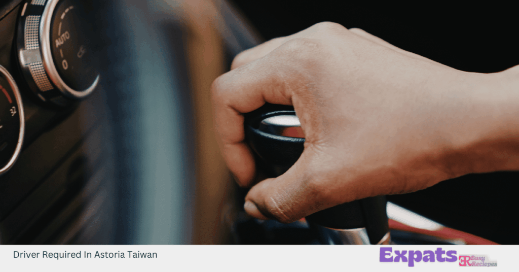 Driver Required In Astoria Taiwan