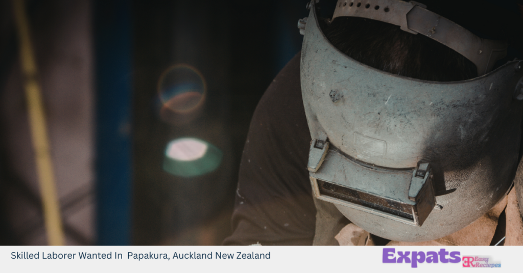 Skilled Laborer Wanted In Papakura, Auckland New Zealand
