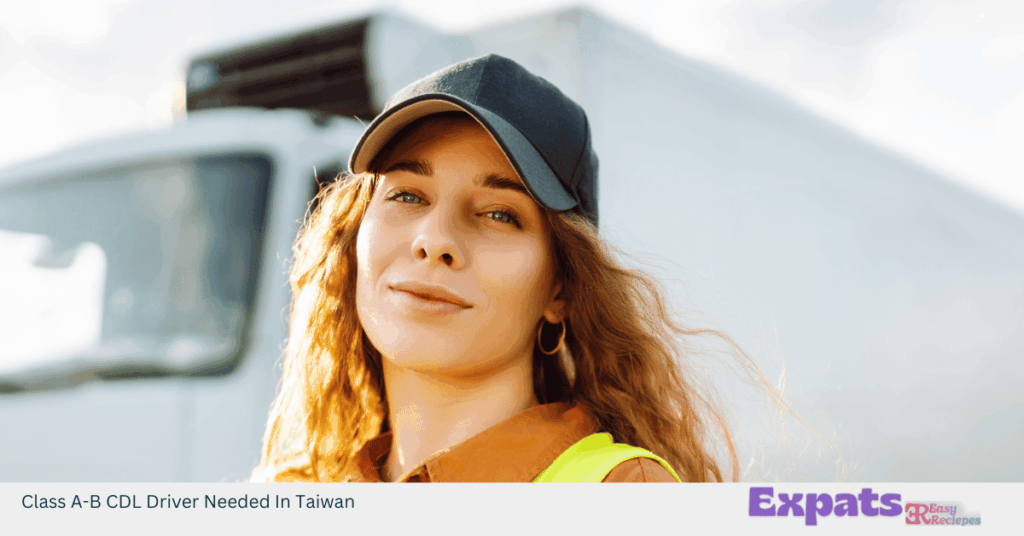 Class A-B CDL Driver Needed In Taiwan